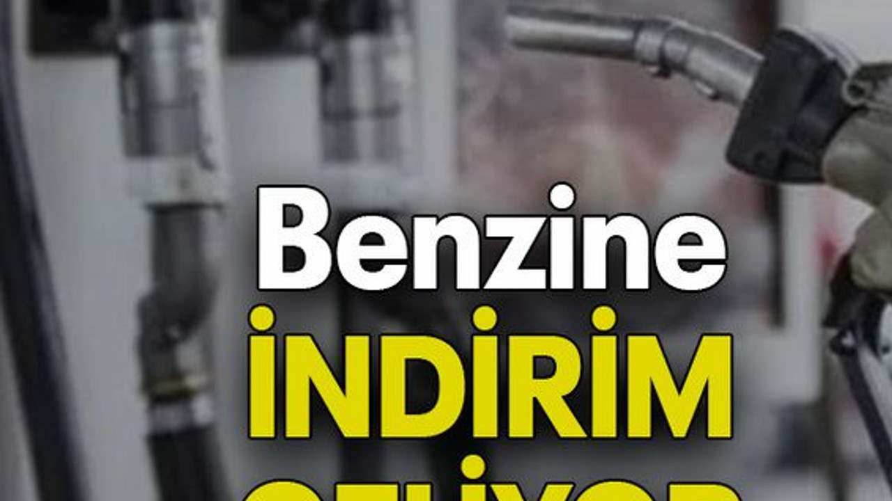 Benzine İNDİRİM GELİYOR